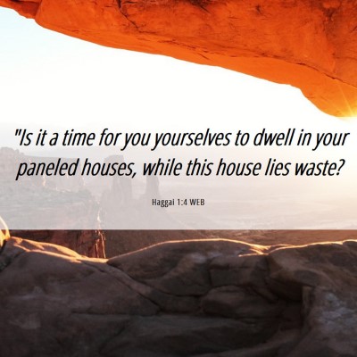 Picture 06 - Haggai 1:4 WEB - 