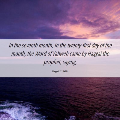 Picture 06 - Haggai 2:1 WEB - In the seventh month, in the twenty-first day of - Bible Verse Picture