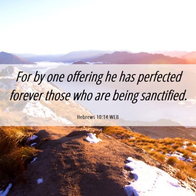 Picture 06 - Hebrews 10:14 WEB - For by one offering he has perfected forever - Bible Verse Picture