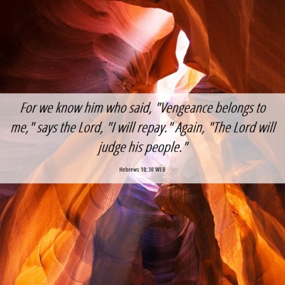 Picture 06 - Hebrews 10:30 WEB - For we know him who said, 