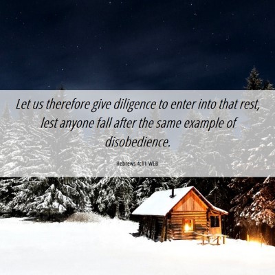 Picture 06 - Hebrews 4:11 WEB - Let us therefore give diligence to enter into - Bible Verse Picture