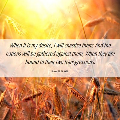 Picture 06 - Hosea 10:10 WEB - When it is my desire, I will chastise them; And - Bible Verse Picture