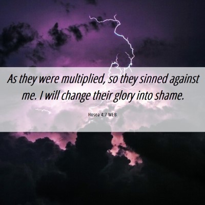 Picture 06 - Hosea 4:7 WEB - As they were multiplied, so they sinned against - Bible Verse Picture