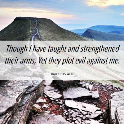 Picture 06 - Hosea 7:15 WEB - Though I have taught and strengthened their arms, - Bible Verse Picture