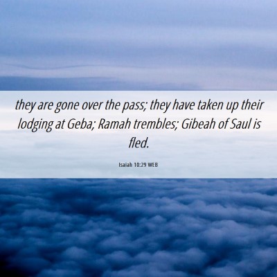 Picture 06 - Isaiah 10:29 WEB - they are gone over the pass; they have taken up - Bible Verse Picture