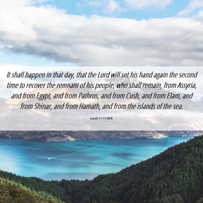 Picture 06 - Isaiah 11:11 WEB - It shall happen in that day, that the Lord will - Bible Verse Picture