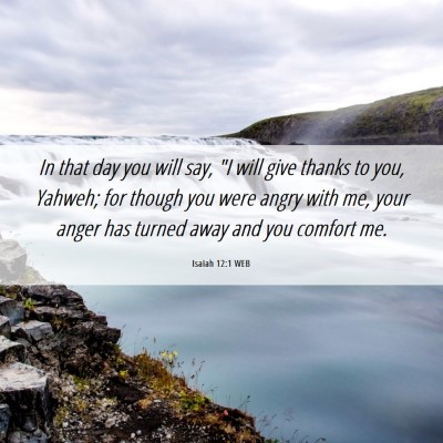 Picture 06 - Isaiah 12:1 WEB - In that day you will say, 