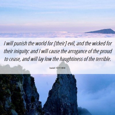 Picture 06 - Isaiah 13:11 WEB - I will punish the world for [their] evil, and the - Bible Verse Picture