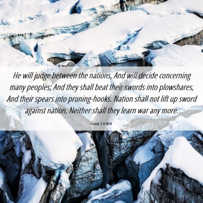 Picture 06 - Isaiah 2:4 WEB - He will judge between the nations, And will - Bible Verse Picture