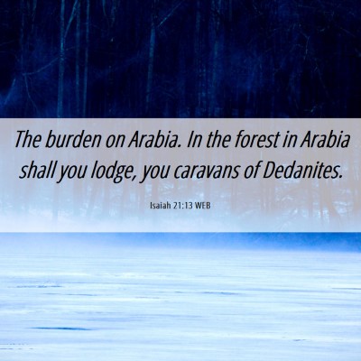 Picture 06 - Isaiah 21:13 WEB - The burden on Arabia. In the forest in Arabia - Bible Verse Picture