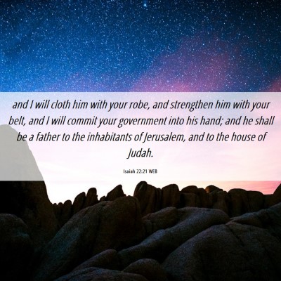 Picture 06 - Isaiah 22:21 WEB - and I will cloth him with your robe, and - Bible Verse Picture