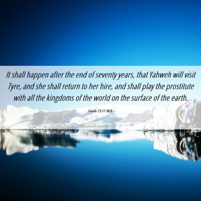 Picture 06 - Isaiah 23:17 WEB - It shall happen after the end of seventy years, - Bible Verse Picture