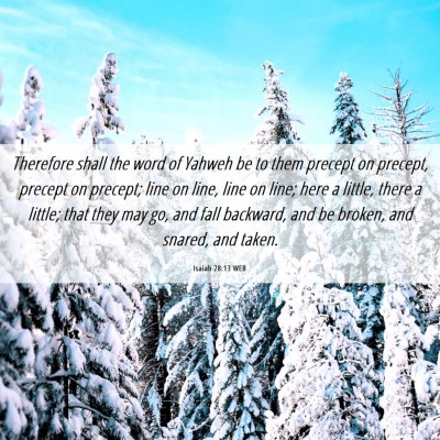 Picture 06 - Isaiah 28:13 WEB - Therefore shall the word of Yahweh be to them - Bible Verse Picture