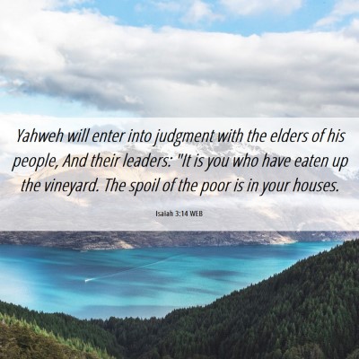 Picture 06 - Isaiah 3:14 WEB - Yahweh will enter into judgment with the elders - Bible Verse Picture