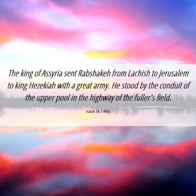 Picture 06 - Isaiah 36:2 WEB - The king of Assyria sent Rabshakeh from Lachish - Bible Verse Picture