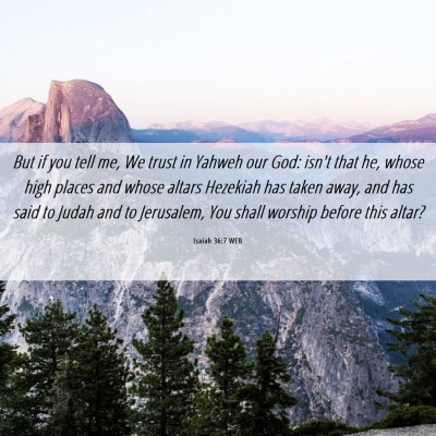 Picture 06 - Isaiah 36:7 WEB - But if you tell me, We trust in Yahweh our God: - Bible Verse Picture