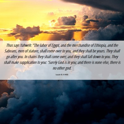 Picture 06 - Isaiah 45:14 WEB - Thus says Yahweh: 
