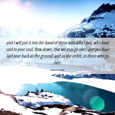 Picture 06 - Isaiah 51:23 WEB - and I will put it into the hand of those who - Bible Verse Picture