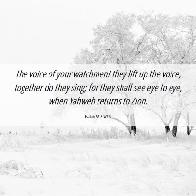Picture 06 - Isaiah 52:8 WEB - The voice of your watchmen! they lift up the - Bible Verse Picture