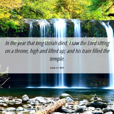 Picture 06 - Isaiah 6:1 WEB - In the year that king Uzziah died, I saw the Lord - Bible Verse Picture