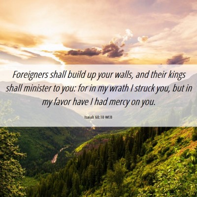 Picture 06 - Isaiah 60:10 WEB - Foreigners shall build up your walls, and their - Bible Verse Picture