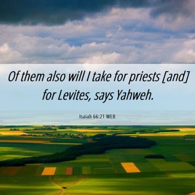 Picture 06 - Isaiah 66:21 WEB - Of them also will I take for priests [and] for - Bible Verse Picture