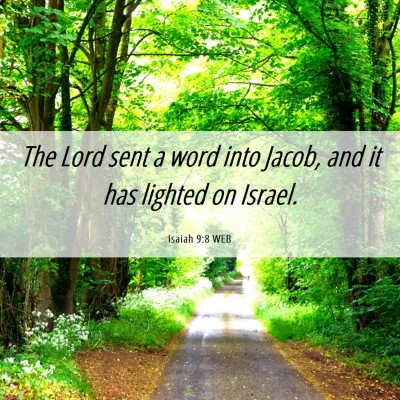 Picture 06 - Isaiah 9:8 WEB - The Lord sent a word into Jacob, and it has - Bible Verse Picture