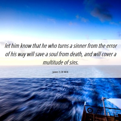 Picture 06 - James 5:20 WEB - let him know that he who turns a sinner from the - Bible Verse Picture