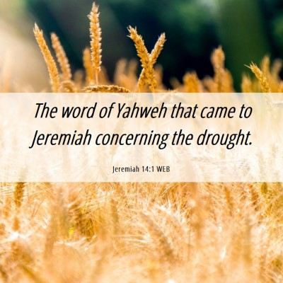 Picture 06 - Jeremiah 14:1 WEB - The word of Yahweh that came to Jeremiah - Bible Verse Picture