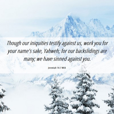 Picture 06 - Jeremiah 14:7 WEB - Though our iniquities testify against us, work - Bible Verse Picture