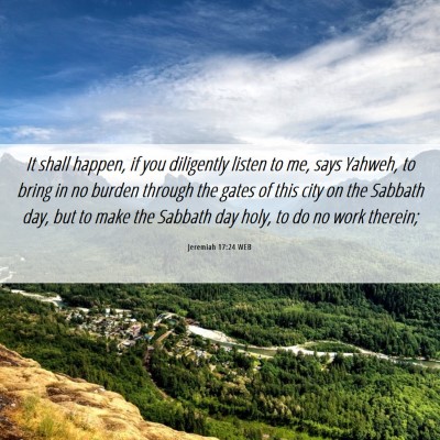 Picture 06 - Jeremiah 17:24 WEB - It shall happen, if you diligently listen to me, - Bible Verse Picture