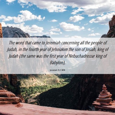 Picture 06 - Jeremiah 25:1 WEB - The word that came to Jeremiah concerning all the - Bible Verse Picture
