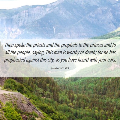 Picture 06 - Jeremiah 26:11 WEB - Then spoke the priests and the prophets to the - Bible Verse Picture