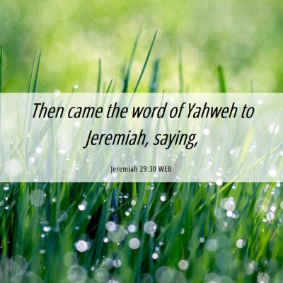 Picture 06 - Jeremiah 29:30 WEB - Then came the word of Yahweh to Jeremiah, - Bible Verse Picture