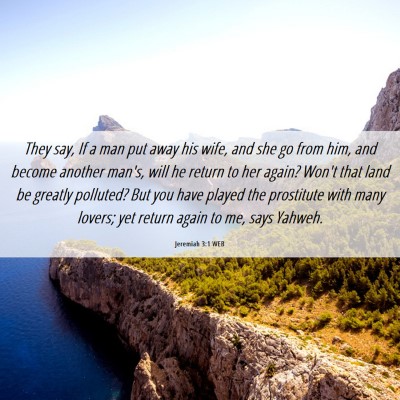 Picture 06 - Jeremiah 3:1 WEB - They say, If a man put away his wife, and she go - Bible Verse Picture