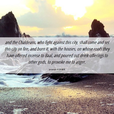 Picture 06 - Jeremiah 32:29 WEB - and the Chaldeans, who fight against this city, - Bible Verse Picture
