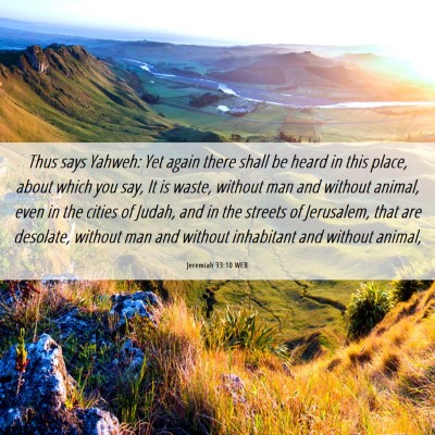 Picture 06 - Jeremiah 33:10 WEB - Thus says Yahweh: Yet again there shall be heard - Bible Verse Picture