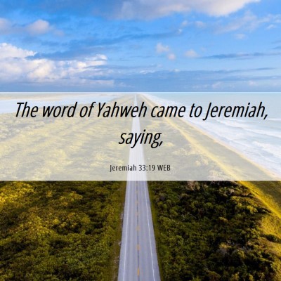 Picture 06 - Jeremiah 33:19 WEB - The word of Yahweh came to Jeremiah, - Bible Verse Picture