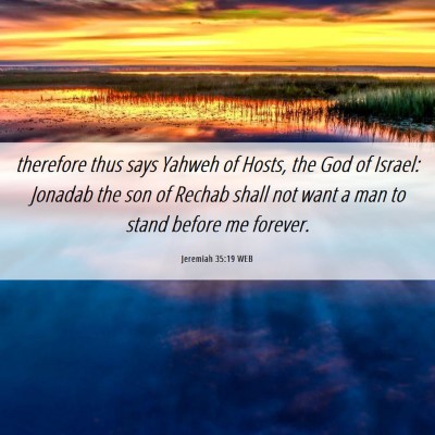 Picture 06 - Jeremiah 35:19 WEB - therefore thus says Yahweh of Hosts, the God of - Bible Verse Picture