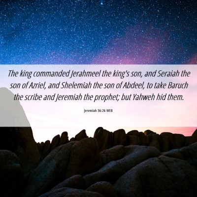Picture 06 - Jeremiah 36:26 WEB - The king commanded Jerahmeel the king's son, and - Bible Verse Picture