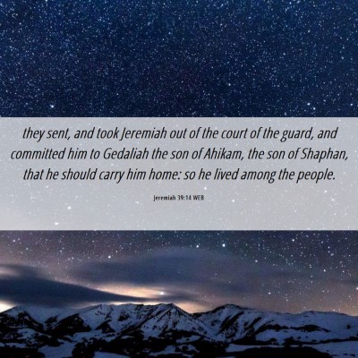Picture 06 - Jeremiah 39:14 WEB - they sent, and took Jeremiah out of the court of - Bible Verse Picture