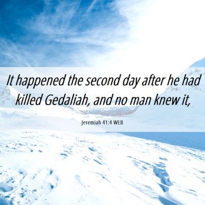 Picture 06 - Jeremiah 41:4 WEB - It happened the second day after he had killed - Bible Verse Picture