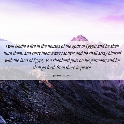 Picture 06 - Jeremiah 43:12 WEB - I will kindle a fire in the houses of the gods of - Bible Verse Picture