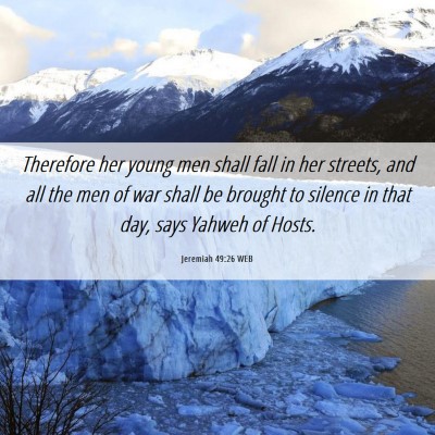Picture 06 - Jeremiah 49:26 WEB - Therefore her young men shall fall in her - Bible Verse Picture