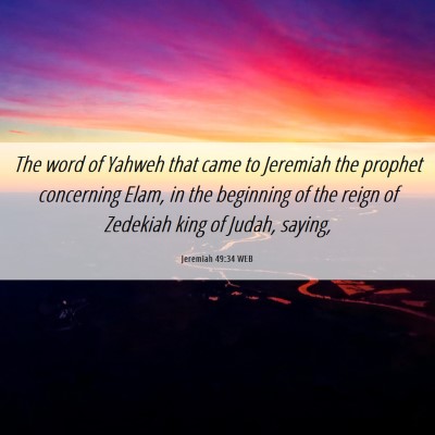 Picture 06 - Jeremiah 49:34 WEB - The word of Yahweh that came to Jeremiah the - Bible Verse Picture