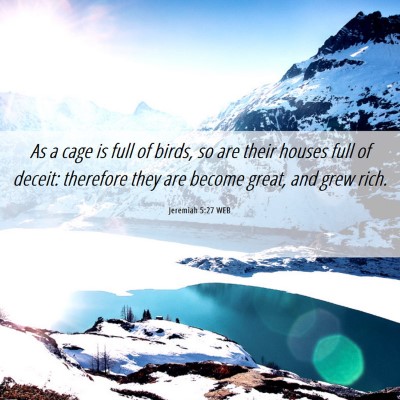 Picture 06 - Jeremiah 5:27 WEB - As a cage is full of birds, so are their houses - Bible Verse Picture