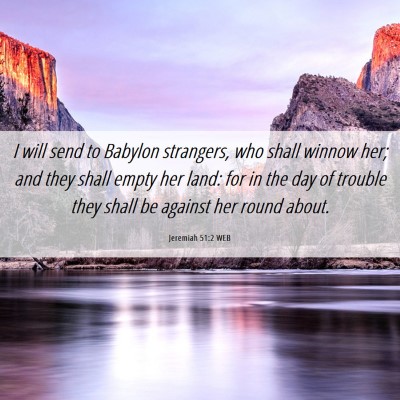 Picture 06 - Jeremiah 51:2 WEB - I will send to Babylon strangers, who shall - Bible Verse Picture