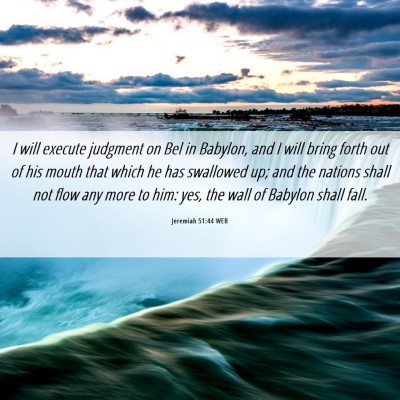 Picture 06 - Jeremiah 51:44 WEB - I will execute judgment on Bel in Babylon, and I - Bible Verse Picture
