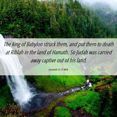 Picture 06 - Jeremiah 52:27 WEB - The king of Babylon struck them, and put them to - Bible Verse Picture