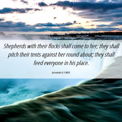 Picture 06 - Jeremiah 6:3 WEB - Shepherds with their flocks shall come to her; - Bible Verse Picture
